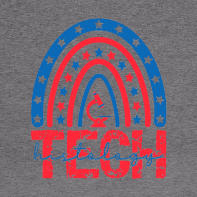 4th of july All American Histology Tech Patriotic Histology Technician Apparel by drag is art